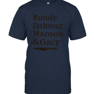 Serial Killer Shirt Bundy Dahmer Manson Unisex T-Shirt