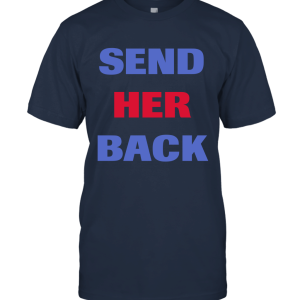 Send Her Back for Patriot Shirt Unisex T-Shirt