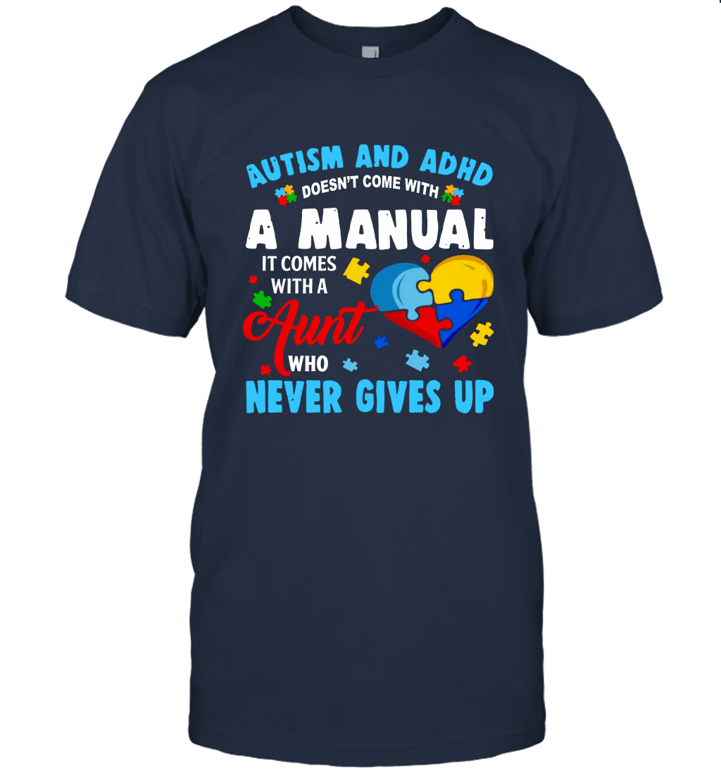 Unisex Autism ADHD Doesn't Come with Manual It Come with A Aunt Gifts T Shirt Unisex T-Shirt