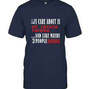Unisex All I Care About is My Toyota T100 Car Lover Enthusiast Long Sleeve T Shirt Unisex T-Shirt