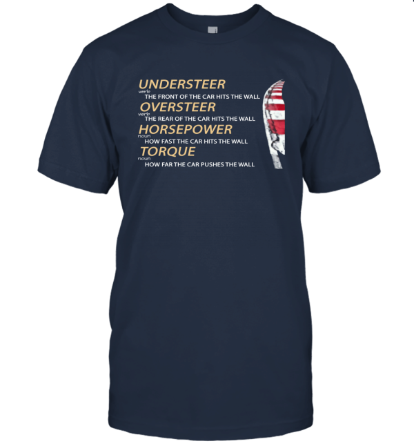 Understeer Oversteer Horsepower Torque Shirt Unisex T-Shirt