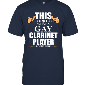 This Is What A Gay Clarinet Player Looks Like LGBT T Shirt Unisex T-Shirt