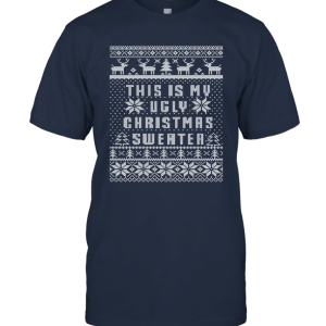 This Is My Ugly Christmas Sweater Unisex T-Shirt
