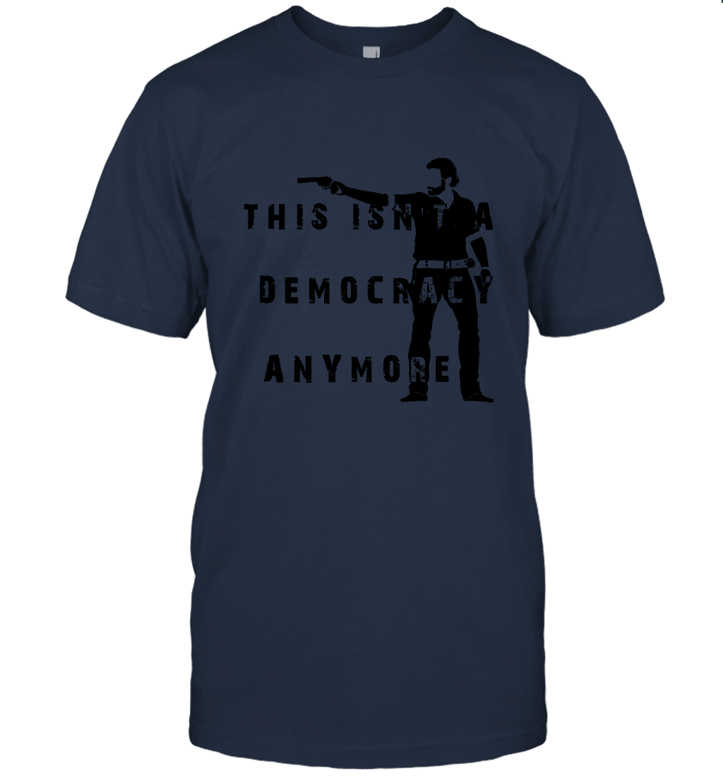 This is not a democracy anymore Unisex T-Shirt