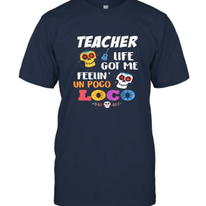 Teacher Life Got Me Feelin Skull T shirt Unisex T-Shirt