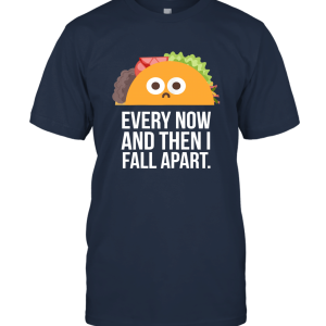 TACO TUESDAY Every now Unisex T-Shirt