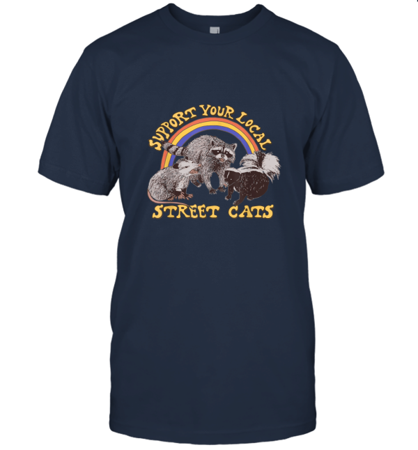 Support Your Local Street Cats T Shirt Gift Idea Unisex T-Shirt