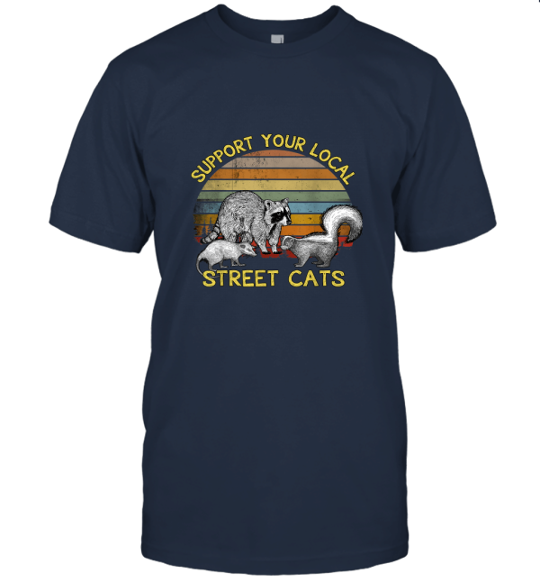 Support Your Local Street Cats TShirt  Funny Raccoon opossum Loves T shirt a Unisex T-Shirt