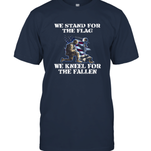 We Stand For The Flag We Kneel For The Fallen Unisex T-Shirt