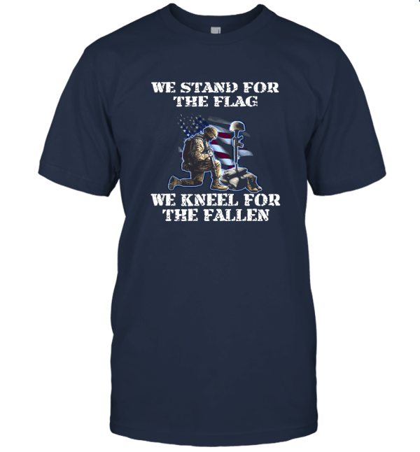 We Stand For The Flag We Kneel For The Fallen Unisex T-Shirt