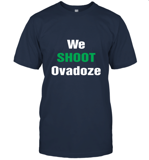 We Shoot Ovadoze Unisex T-Shirt