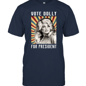 Vote Dolly For President Unisex T-Shirt
