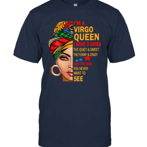 VIRGO QUEEN I HAVE 3 SIDES T SHIRT FUNNY VIRGO SHIRT Unisex T-Shirt