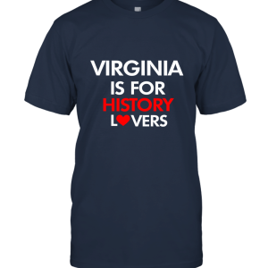 Virginia Is For History Lovers Unisex T-Shirt