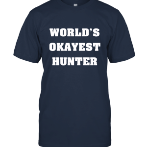 World's Okayest Hunter Unisex T-Shirt