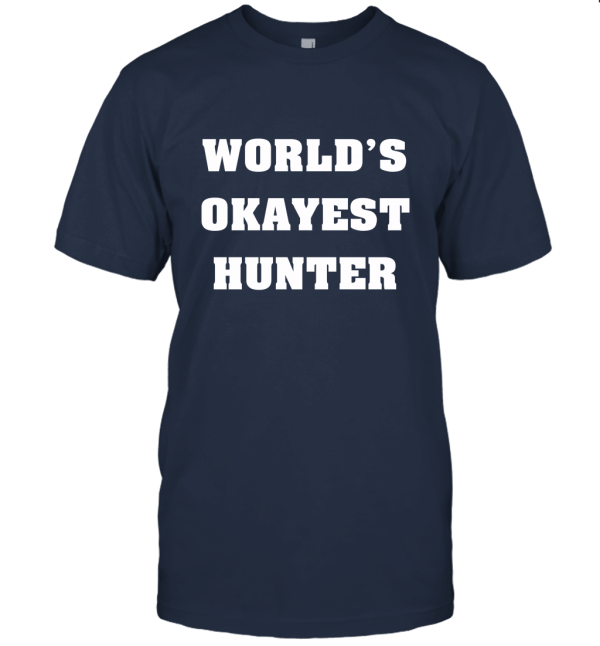 World's Okayest Hunter Unisex T-Shirt