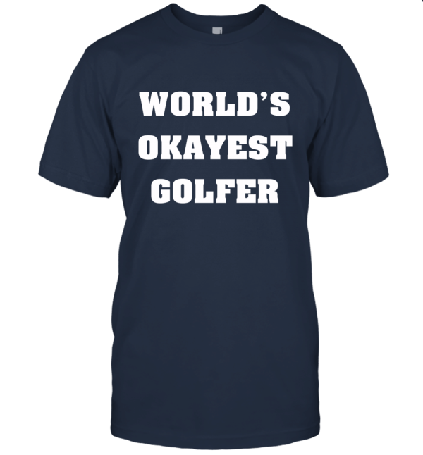 World's Okayest Golfer Unisex T-Shirt
