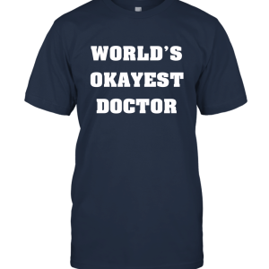 World's Okayest Doctor Unisex T-Shirt