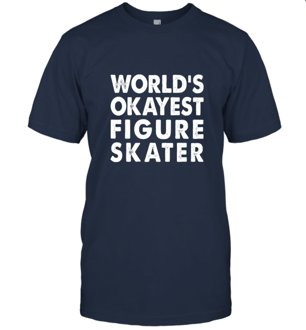 World's Okayest Figure Skater Unisex T-Shirt