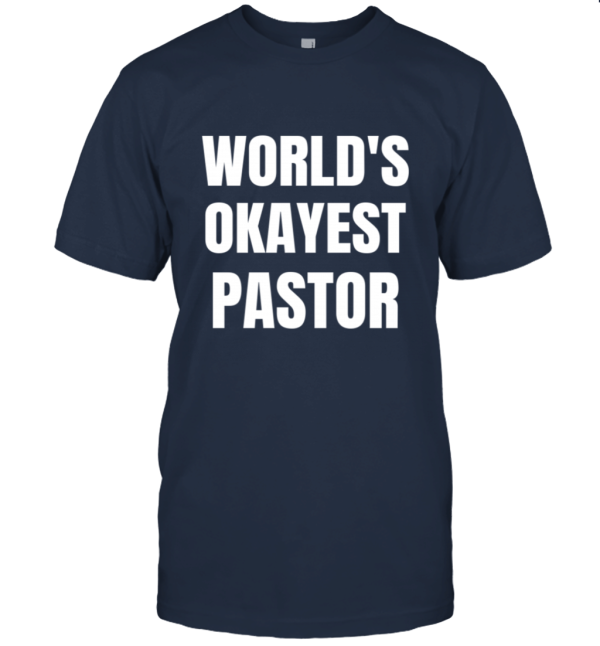 World okayest pastor Unisex T-Shirt