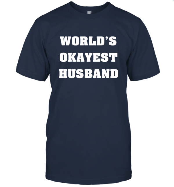 World's Okayest Husband Unisex T-Shirt