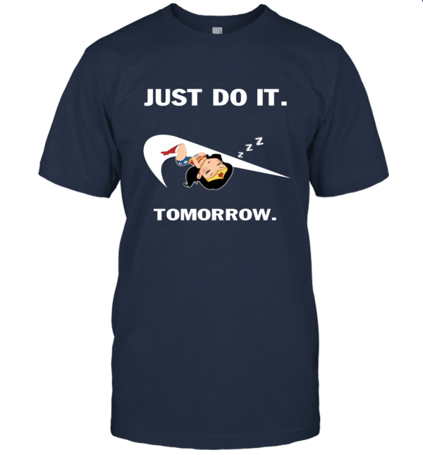 Wonder Women Just Do It Tomorrow Parody Funny Unisex T-Shirt