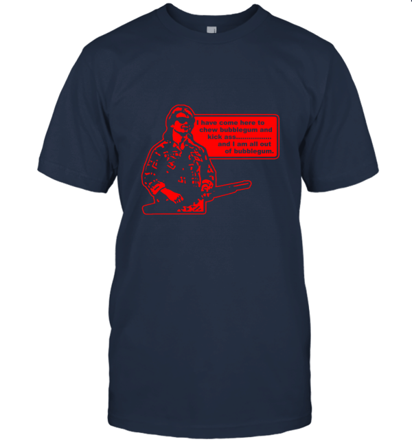 80's John Carpenter Sci Fi Classic They Live I Have Come Here To Chew Bubblegum Unisex T-Shirt