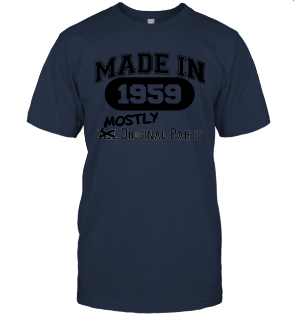 60th Birthday Gift Made 1959 Mostly Original Parts T Shirt Unisex T-Shirt