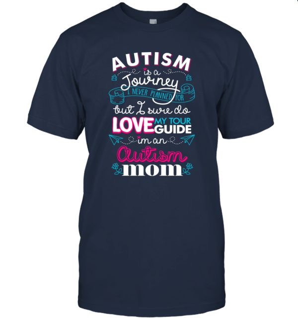 Autism Is A Journey Autism Mom Unisex T-Shirt