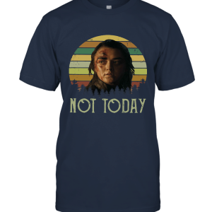 Arya Stark Not Today  GOT Retro Unisex T-Shirt