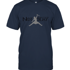 Arya Stark Jordan Logo Not Today  Game of Thrones Film Gift Idea Unisex T-Shirt
