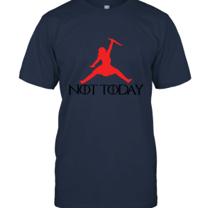 Arya Stark jordan logo Not Today GOT For Fan Unisex T-Shirt