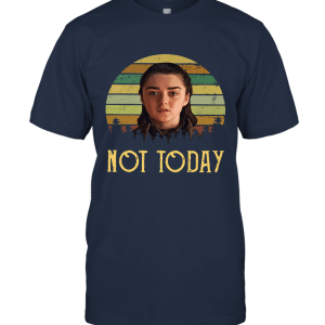 Arya Stark Not Today  Arya GOT Retro Unisex T-Shirt