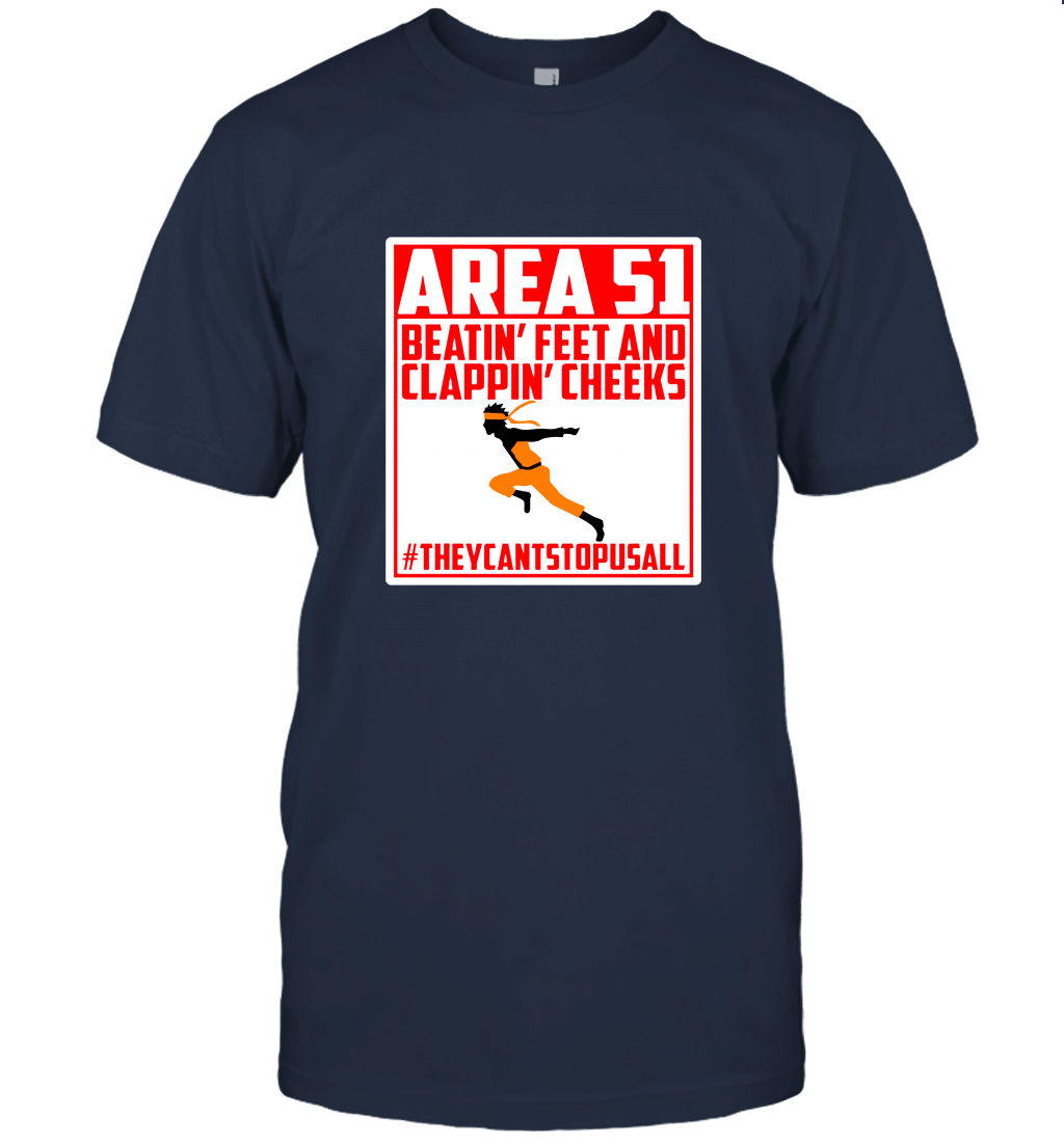 Area 51 Beating Feet and Clapping Cheeks They Can_t Stop Us All Unisex T-Shirt