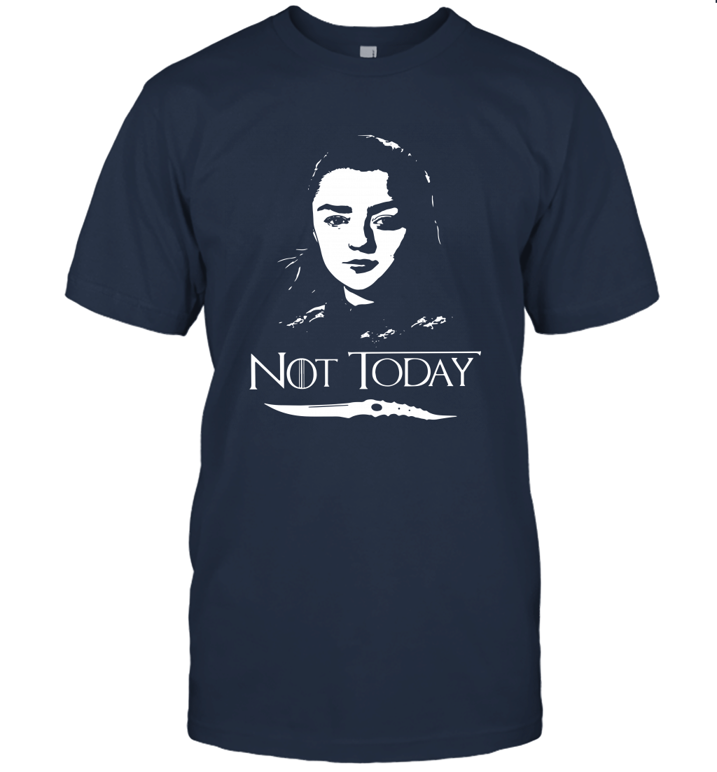 Arya Not Today GOT Unisex T-Shirt