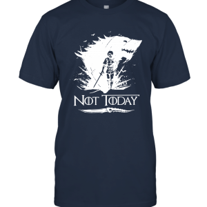 Araya Stark Not Today T shirt gift Arya Fans Unisex T-Shirt