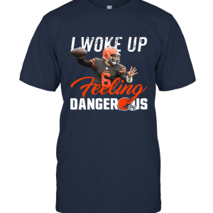 Baker I Woke Up Feeling Dangerous Funny Football T Shirt Unisex T-Shirt