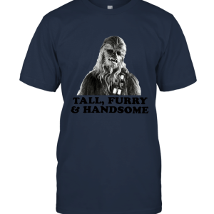 Chewbacca Tall Furry and Handsome Unisex T-Shirt