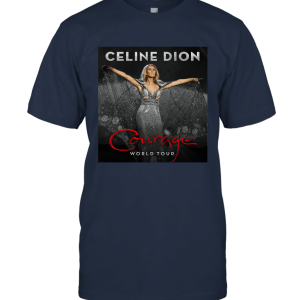 Celine Dion Courage World Tour 2019 2020 Unisex T-Shirt