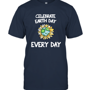 Celebrate earth day every day Unisex T-Shirt