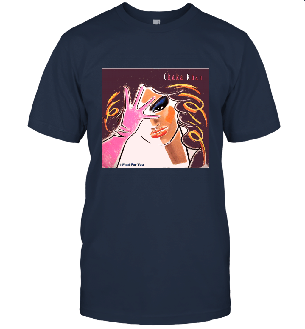 Chaka Khan I Feel For You Unisex T-Shirt