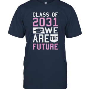 Class of 2031. We are the future Unisex T-Shirt