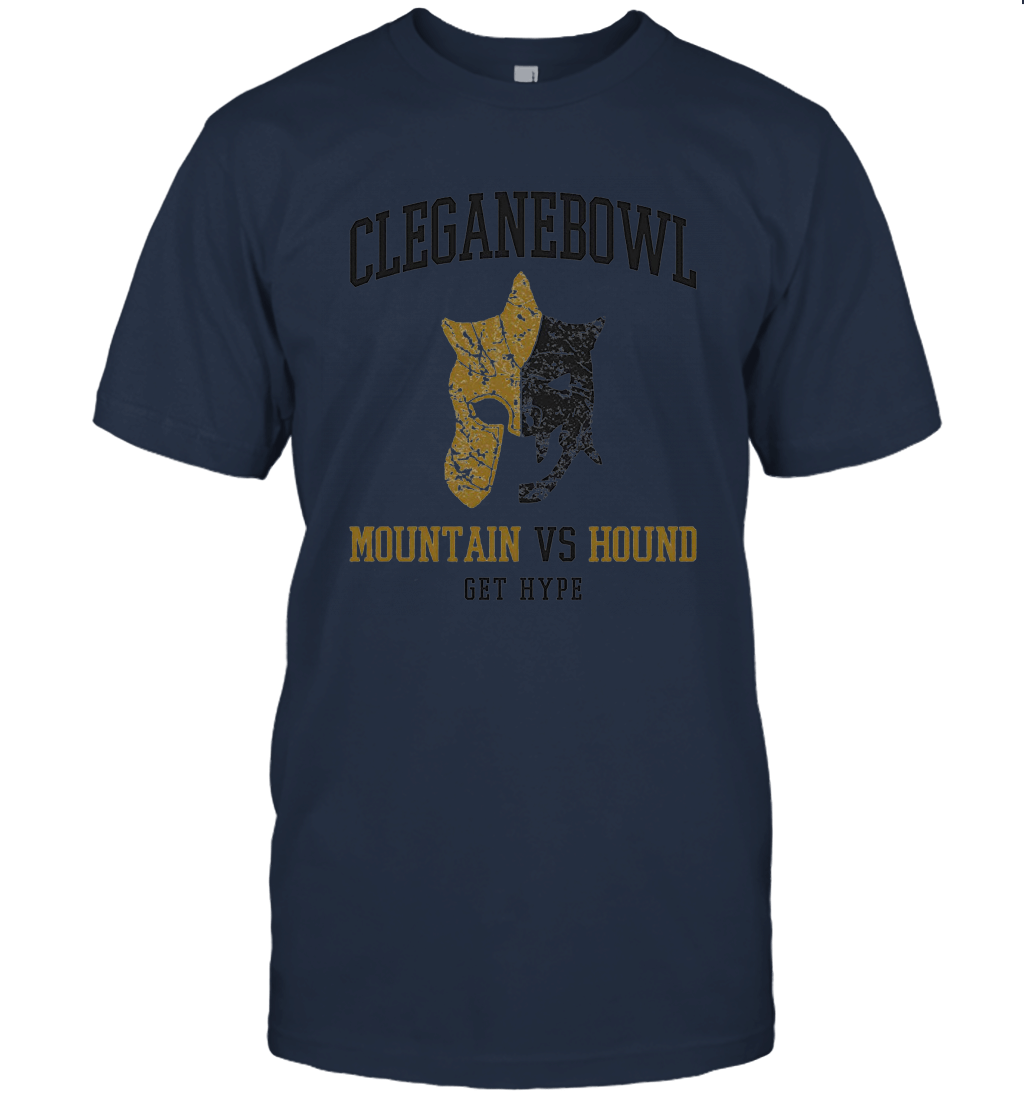 Cleganebowl Get Hype Mountain Hound Rivalry Westeros Unisex T-Shirt
