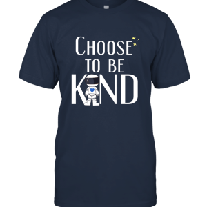 Choose to Be Kind  Wonder Positive Anti Bullying Message Unisex T-Shirt