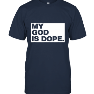 Clothing My God is Dope Faithful Millennial Christian Tee Shirt Unisex T-Shirt