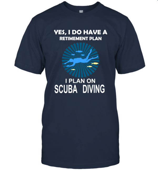 Clothing My Retierement Plan is Scuba Diving Unisex T-Shirt