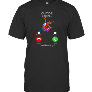 Zumba Is Calling T-Shirt