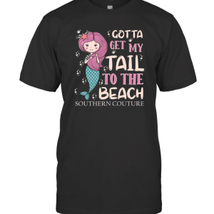 Gotta get My Tail to The Beach Southern Couture T-Shirt