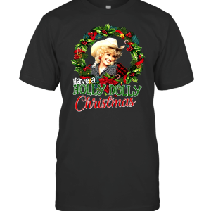 Your Corner Funny Have A Holly Dolly Christma T-Shirt