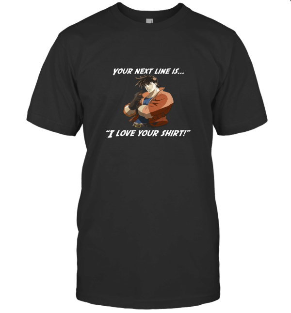 Your Next line is.JoJo's Bizarre AdventureJoseph Joestar Nerd Geek T-Shirt